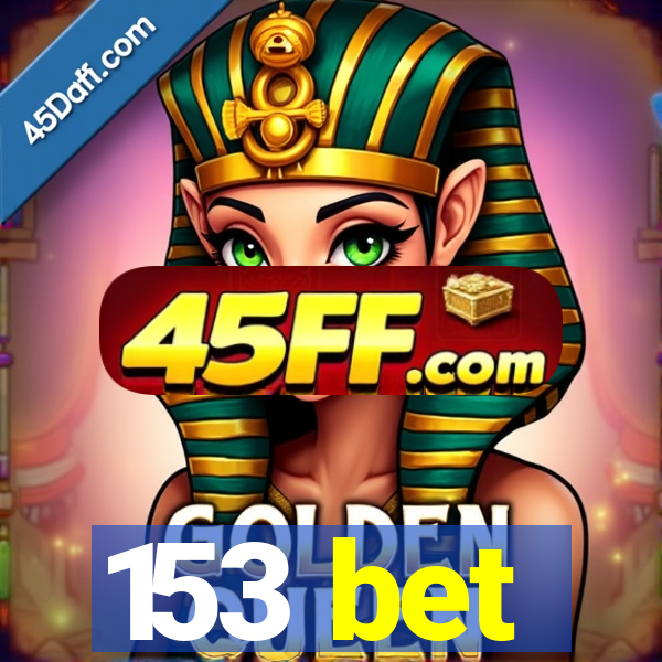 153 bet